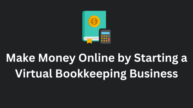 Make Money Online by Starting a Virtual Bookkeeping Business