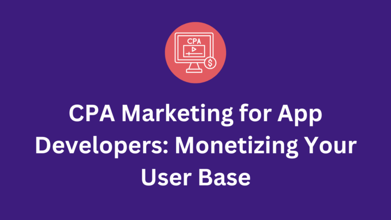 CPA Marketing for App Developers