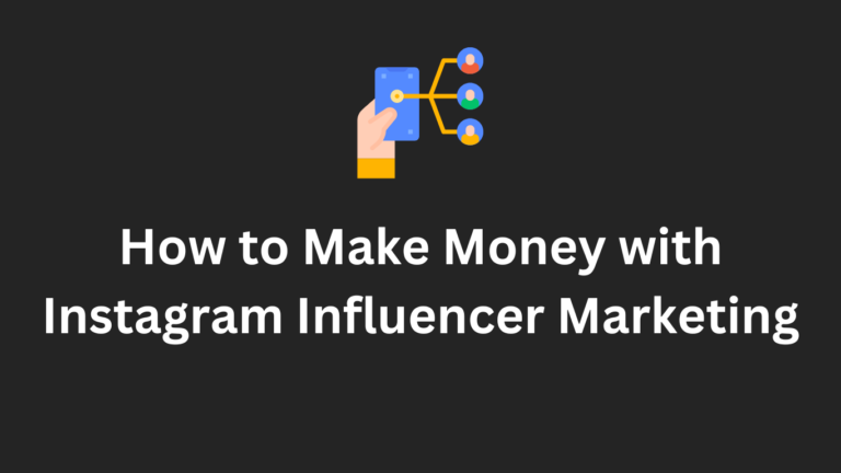 Make Money with Instagram Influencer Marketing