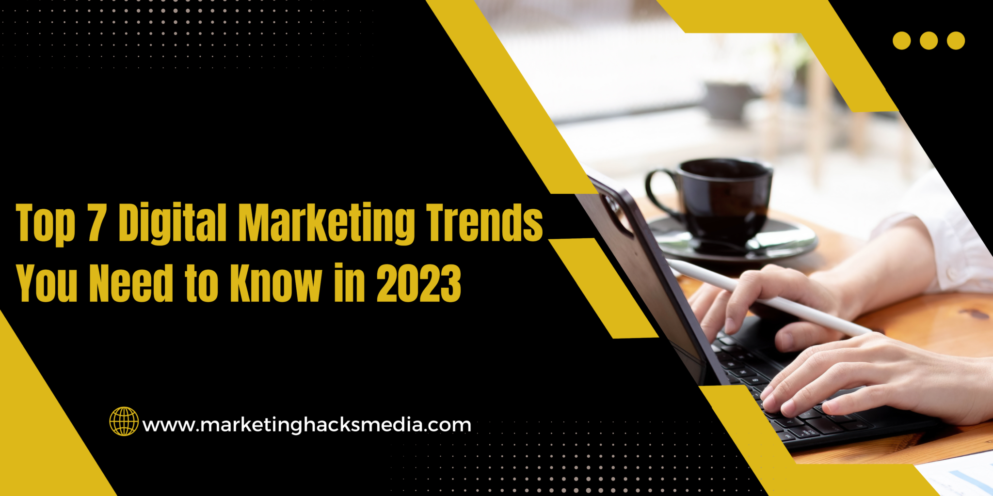 Top 7 Digital Marketing Trends You Need To Know In 2023 Marketing