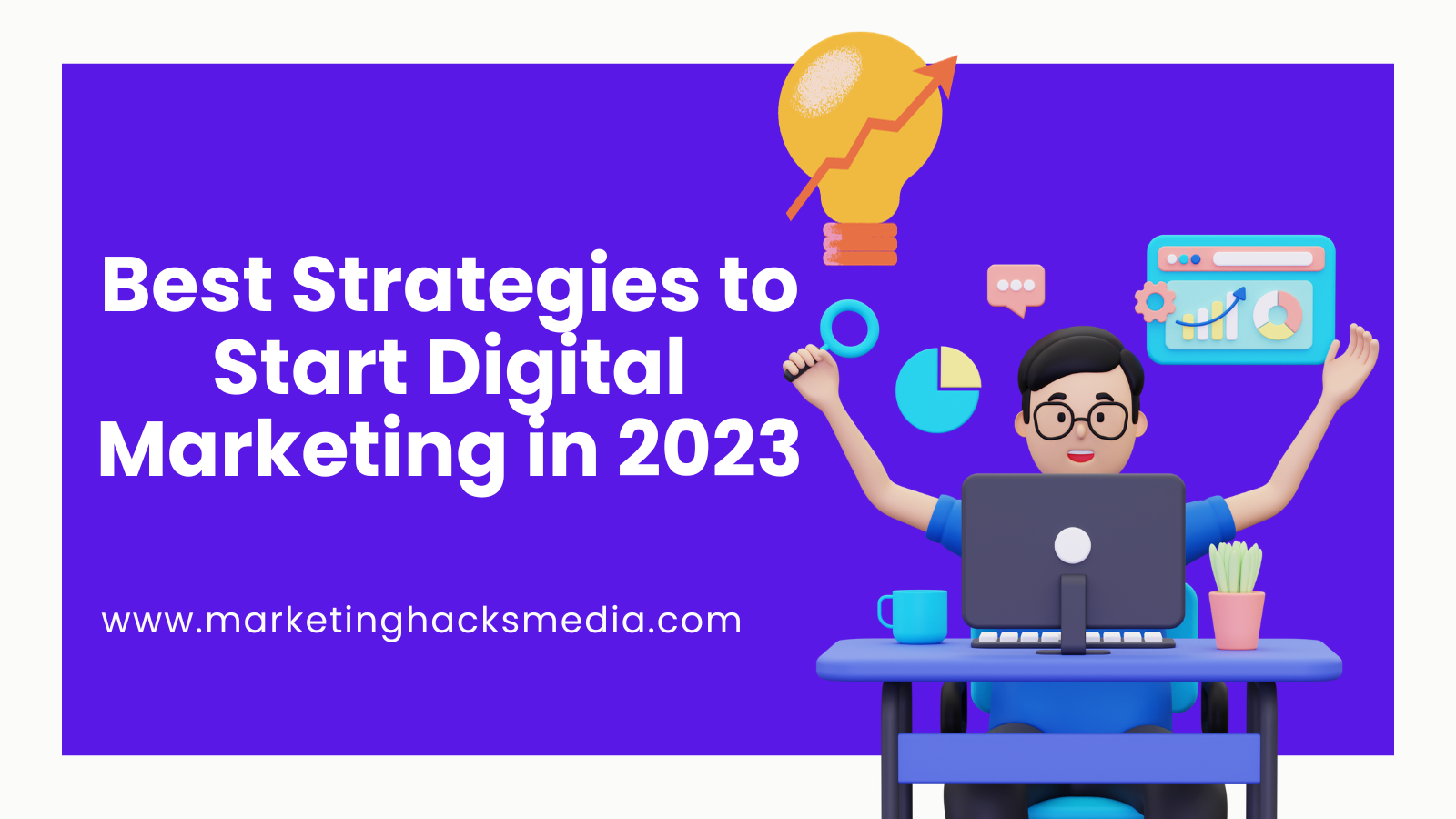 Best Strategies to Start Digital Marketing in 2023 – Marketing Hacks Media